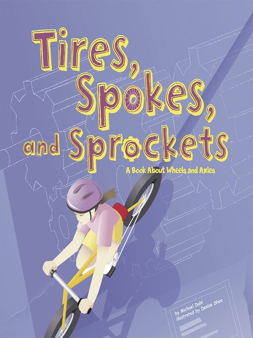 Title details for Tires, Spokes, and Sprockets by Michael Dahl - Available